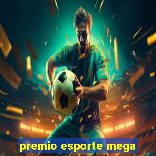 premio esporte mega